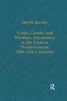 David Jacoby, Jacoby David - Latins, Greeks and Muslims: Encounters in the Eastern Mediterranean,