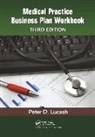 Peter D. Lucash, Lucash Peter D. - Medical Practice Business Plan Workbook