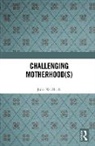 Julie Wallbank, Wallbank Julie - Challenging Motherhood(s)