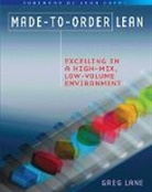 Greg Lane, Greg (Low Volume Lean Lane, Lane Greg - Made-To-Order Lean