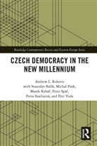 Andrew L. Roberts - Czech Democracy in the New Millennium