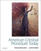 John Feldmeier, Feldmeier John, Frank Schmalleger, Frank Feldmeier Schmalleger, Schmalleger Frank - American Criminal Procedure Today