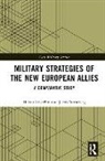 Hakan (Swedish Defence University Edstrom, Håkan Edström, Jacob Westberg - Military Strategies of the New European Allies