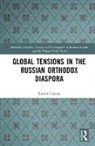 Robert Collins, Collins Robert - Global Tensions in the Russian Orthodox Diaspora