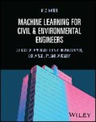 M Z Naser, M. Z. Naser - Machine Learning for Civil and Environmental Engineers