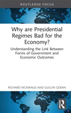 Richard McManus, Richard Ozkan Mcmanus, McManus Richard, Gulcin Ozkan - Why Are Presidential Regimes Bad for the Economy?