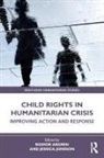 Rigmor Jonsson Argren, Rigmor Argren, Jessica Jonsson - Child Rights in Humanitarian Crisis