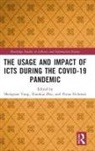 Shengnan Zhu Yang, Pnina Fichman, Fichman Pnina, Shengnan Yang, Xiaohua Zhu - Usage and Impact of Icts During the Covid-19 Pandemic