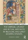 Katharine Scherff, Katharine (Texas Tech University Scherff, Katharine D. Scherff, Katharine D. (Texas Tech University Scherff - Virtual Liturgy and Ritual Artifacts in Medieval and Early Modern