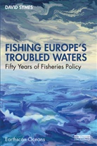 David Symes, Symes David - Fishing Europe''s Troubled Waters