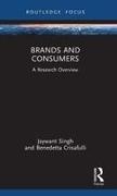 Benedetta Crisafulli, Jaywant Singh, Jaywant (Kingston University Singh, Jaywant Crisafulli Singh, Singh Jaywant - Brands and Consumers A Research Overview