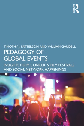 William Gaudelli, Gaudelli William, Timothy J. Patterson, Timothy J. (Temple University Patterson - Pedagogy of Global Events Insights From Concerts, Film Festivals and Social Network Happenings