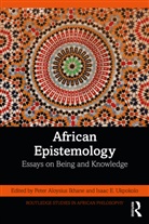 Peter Aloysius Ukpokolo Ikhane, Peter Aloysius Ikhane, Isaac E. Ukpokolo - African Epistemology