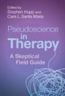 Stephen (Southern Illinois University Edward Hupp, Stephen Hupp, Hupp Stephen, Cara L. Santa Maria - Pseudoscience in Therapy