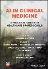 Michael F. (University of British Columbia Byrne, Omer Ahmad, Ulas Bagci, Michael F. Byrne, Daljeet Chahal, Alexandra T. Greenhill... - Ai in Clinical Medicine