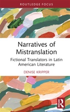 Denise Kripper - Narratives of Mistranslation