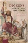 Robert L. Patten, Robert L. (Senior Research Fellow Patten - Dickens, Death, and Christmas