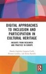 Danilo Ciolfi Giglitto, Luigina Ciolfi, Ciolfi Luigina, Danilo Giglitto, Eirini Kaldeli, Eleanor Lockley... - Digital Approaches to Inclusion and Participation in Cultural Heritage