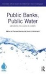 Thomas (Soas University of London Marois, Thomas Marois, Marois Thomas, David A. Mcdonald, McDonald David A. - Public Banks, Public Water
