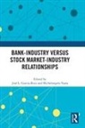 Jose L. (Complutense University Garcia-Ruiz, José L. García-Ruiz, Michelangelo Vasta, Vasta Michelangelo - Bank-Industry Versus Stock Market-Industry Relationships