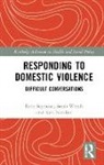 Kristin Natalier, Natalier Kristin, Kate Seymour, Kate Wendt Seymour, Seymour Kate, Sarah Wendt... - Responding to Domestic Violence