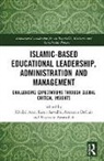 Khalid (Texas State University Arar, Tasneem Amatullah, Khalid Arar, Arar Khalid, Amaarah DeCuir, Rania Sawalhi - Islamic-Based Educational Leadership, Administration and Management