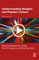 Elizabeth Rae Clanton Jr. Coody, Dan W. Clanton, Dan W. Clanton Jr., Terry Ray Clark, Clark Terry Ray, Elizabeth Rae Coody - Understanding Religion and Popular Culture