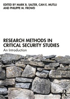 Mark B. (University of Ottawa Salter, Philippe M. Frowd, Can E. Mutlu, Mark B. Salter - Research Methods in Critical Security Studies