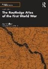 Martin Gilbert - Routledge Atlas of the First World War