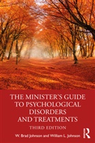 W. Brad Johnson, W. Brad (United States Naval Academy Johnson, William L. Johnson, Johnson W. Brad, Johnson William L. - Minister''s Guide to Psychological Disorders and Treatments