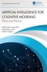 Korhan Cengiz, Pijush Dutta, Pijush (Gkcem Dutta, Asok Kumar, Souvik Pal - Artificial Intelligence for Cognitive Modeling
