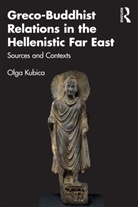 Olga Kubica, Olga (University of Wrocaw Kubica - Greco-Buddhist Relations in the Hellenistic Far East