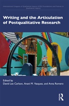 David Lee (Arizona State University Carlson, David Lee Vasquez Carlson, David Lee Carlson, Carlson David Lee, Anna Romero, Romero Anna... - Writing and the Articulation of Postqualitative Research