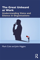 Mark Cole, Mark Higgins Cole, John Higgins - Great Unheard At Work