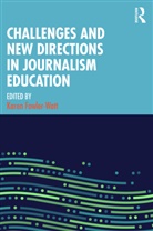 Karen Fowler-Watt, Karen Fowler-Watt, Fowler-Watt Karen - Challenges and New Directions in Journalism Education