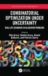 Ritu Arora Arora, Ritu Arora, Shalini Arora, Arora Ritu, Anand Kulkarni, Patrick Siarry... - Combinatorial Optimization Under Uncertainty