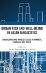 Tamaki Shibuya Endo, Tamaki Endo, Endo Tamaki, Momoyo Shibuya - Urban Risk and Well-Being in Asian Megacities