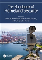 Scott N. (University of South Wales Romaniuk, Martin Scott Catino, C. Augustus Martin, Martin C. Augustus, Scott N. Romaniuk - Handbook of Homeland Security