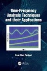 Ram Bilas Pachori - Time-Frequency Analysis Techniques and Their Applications