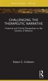Robert G. Goldstein - Challenging the Therapeutic Narrative