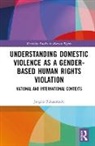 Jurgita Bukauskaite, Jurgita (National University of Irela Bukauskaite - Understanding Domestic Violence As a Gender Based Human Rights
