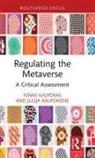 Ignas Kalpokas, Ignas (Vytautas Magnus University Kalpokas, Julija Kalpokienė - Regulating the Metaverse
