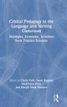 Gloria Bogdan Park, Sarah Bogdan, Joseph Navarro, Gloria Park, Madeleine Rosa - Critical Pedagogy in the Language and Writing Classroom