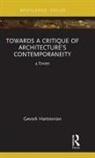 Gevork Hartoonian, Hartoonian Gevork - Towards a Critique of Architectures Contemporaneity