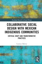 Carmen Malvar - Collaborative Social Design With Mexican Indigenous Communities