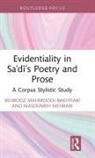 Behrooz Mahmoodi-Bakhtiari, Behrooz Mehrabi Mahmoodi-Bakhtiari, Masoumeh Mehrabi - Evidentiality in Sa''di''s Poetry and Prose