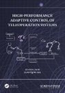 Yuanqing Xia, Xia Yuanqing, Di-Hua Zhai, Di-Hua Xia Zhai - High-Performance Adaptive Control of Teleoperation Systems