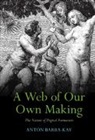 Antón Barba-Kay, Anton (Deep Springs College Barba-Kay - Web of Our Own Making