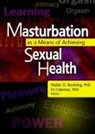 Walter O Bockting, Edmond J Coleman, Edmond J Bockting Coleman - Masturbation As a Means of Achieving Sexual Health
