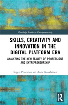 Anne Kovalainen, Kovalainen Anne, SEPPO POUTANEN, Seppo Kovalainen Poutanen - Skills, Creativity and Innovation in the Digital Platform Era